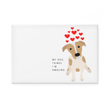 Load image into Gallery viewer, &quot;My Dog Thinks I&#39;m Amazing&quot; Button Magnet
